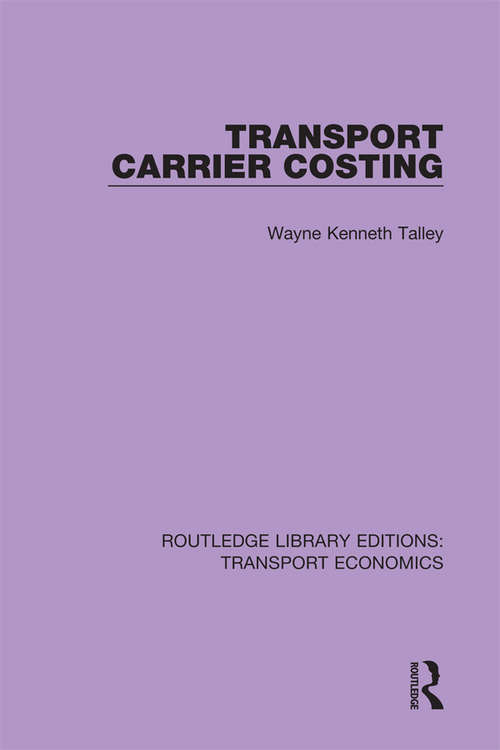 Transport Carrier Costing (Routledge Library Editions: Transport Economics #20)
