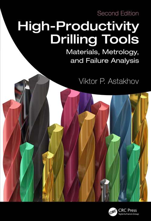 Book cover of High-Productivity Drilling Tools: Materials, Metrology, and Failure Analysis