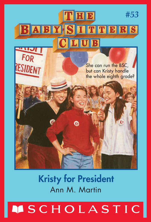 Book cover of The Baby-Sitters Club #53: Kristy for President
