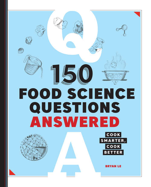 Book cover of 150 Food Science Questions Answered: Cook Smarter, Cook Better