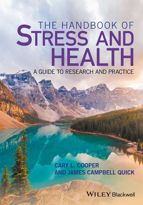 The Handbook of Stress and Health: A Guide to Research and Practice