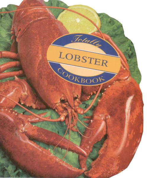 Book cover of Totally Lobster Cookbook