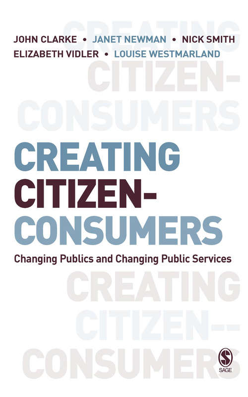 Creating Citizen-Consumers: Changing Publics and Changing Public Services