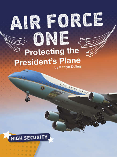 Book cover of Air Force One: Protecting the President's Plane (High Security)