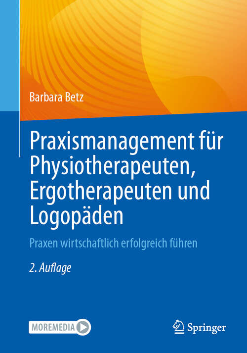 Book cover of Praxismanagement für Physiotherapeuten, Ergotherapeuten und Logopäden: Praxen wirtschaftlich erfolgreich führen (2. Auflage 2025)
