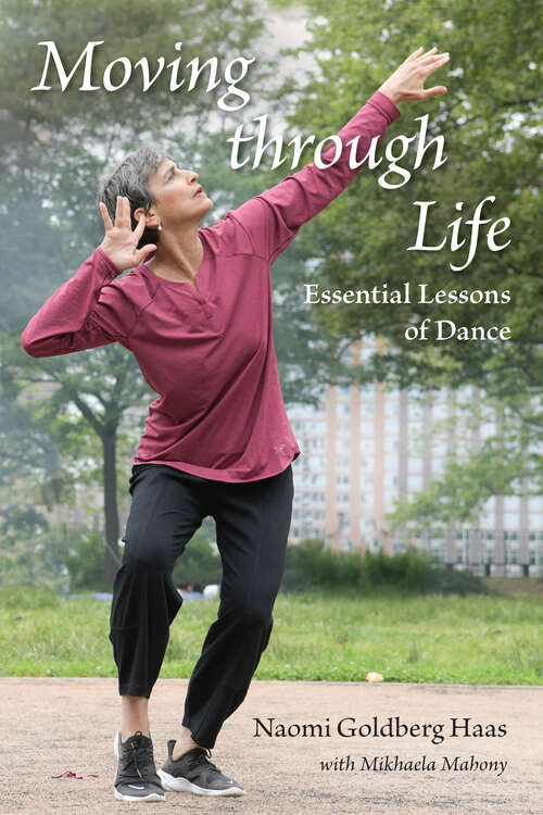 Book cover of Moving through Life: Essential Lessons of Dance (1)