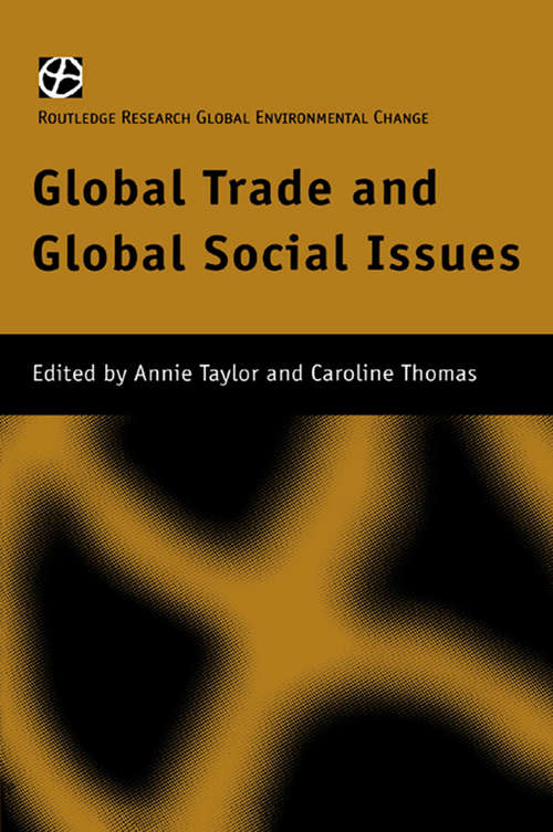 Global Trade and Global Social Issues (Routledge Research In Global Environmental Change Ser. #Vol. 3)