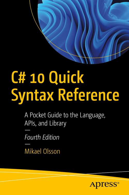 Book cover of C# 10 Quick Syntax Reference: A Pocket Guide to the Language, APIs, and Library (4th ed.)