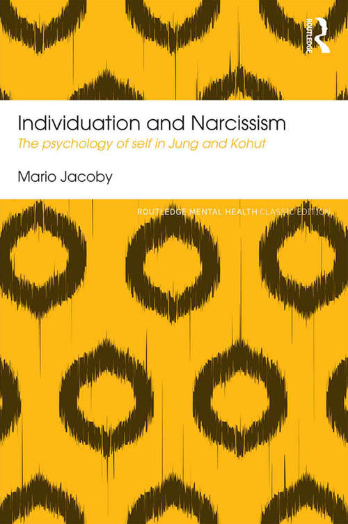 Book cover of Individuation and Narcissism: The psychology of self in Jung and Kohut (Routledge Mental Health Classic Editions)