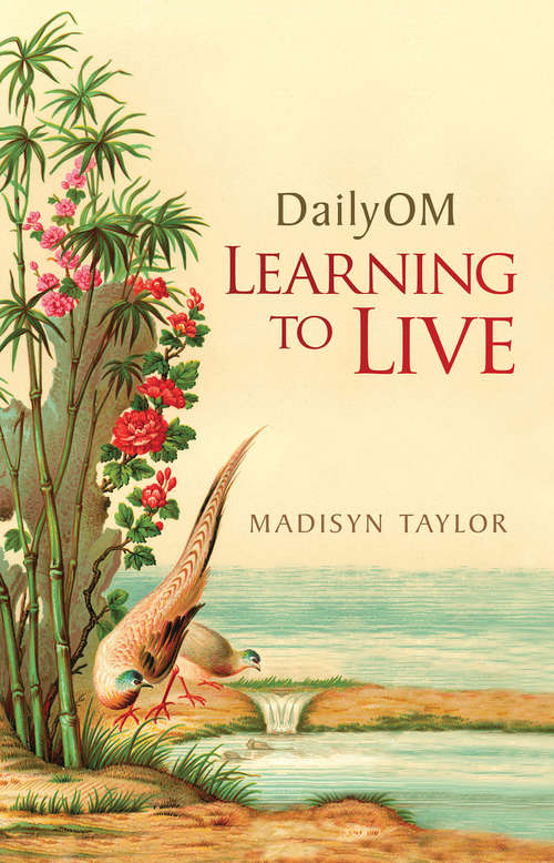 Book cover of Daily Om Learning To live: Learning To Live