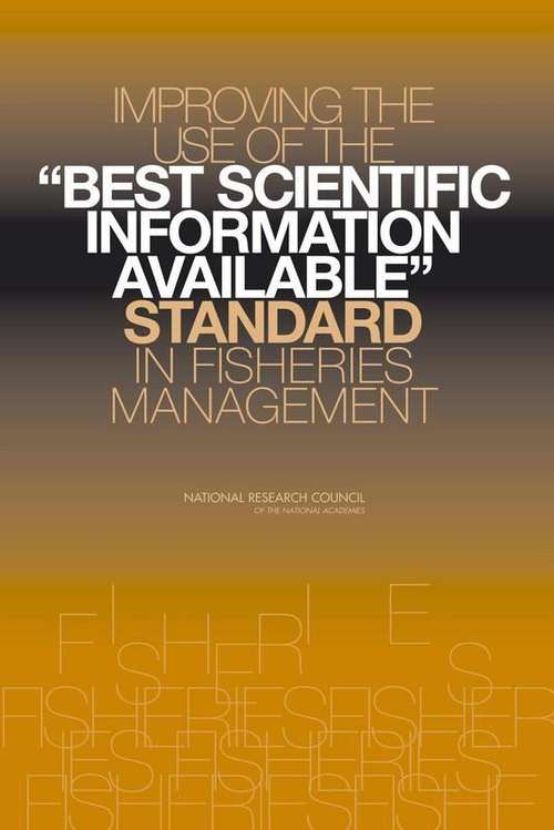 Improving The Use Of The "best Scientific Information Available" Standard In Fisheries Management