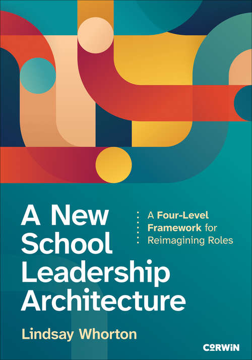Book cover of A New School Leadership Architecture: A Four-Level Framework for Reimagining Roles (First Edition)