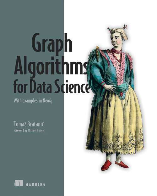 Book cover of Graph Algorithms for Data Science: With examples in Neo4j