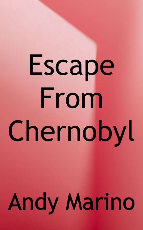 Book cover of Escape From Chernobyl