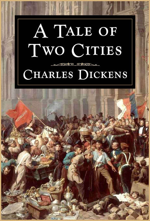 Book cover of A Tale of Two Cities: A Story of the French Revolution