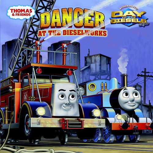 Book cover of Danger at the Dieselworks (Thomas & Friends)