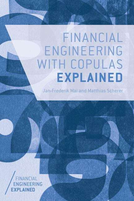 Book cover of Financial Engineering With Copulas Explained