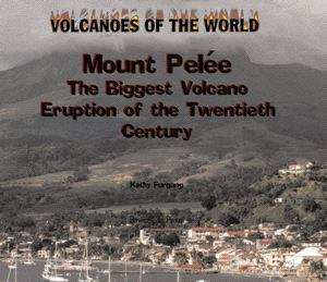Book cover of Mount Pelee: The Biggest Volcano Eruption of the 20th Century