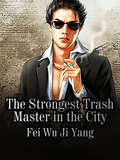 The Strongest Trash Master in the City (Volume 1 #1)