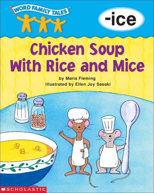 Chicken Soup With Rice And Mice (Word Family Tales™ -ice)