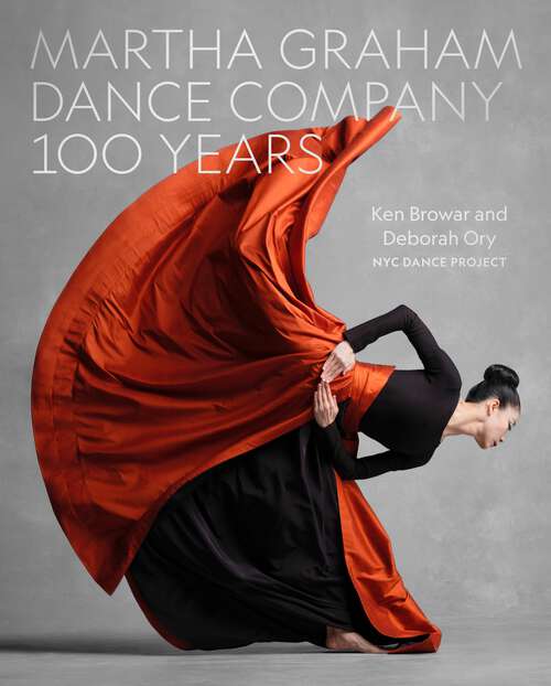 Book cover of Martha Graham Dance Company 100 Years
