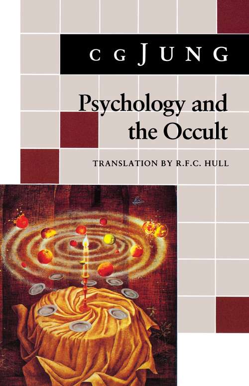 Psychology and the Occult: (From Vols. 1, 8, 18 Collected Works) (Jung Extracts #3)