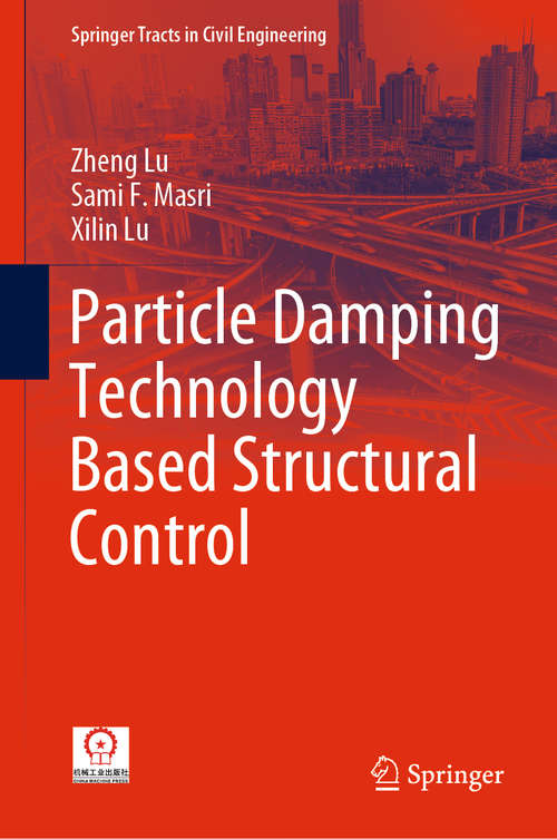 Particle Damping Technology Based Structural Control (Springer Tracts in Civil Engineering)