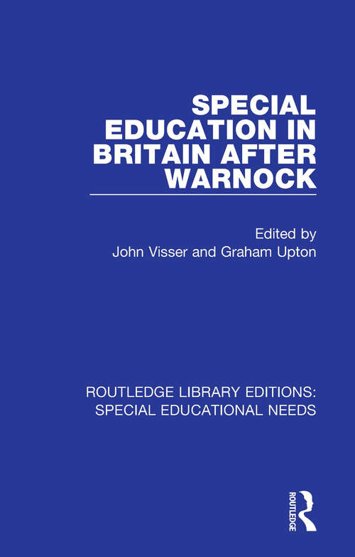 Special Education in Britain after Warnock (Routledge Library Editions: Special Educational Needs #57)
