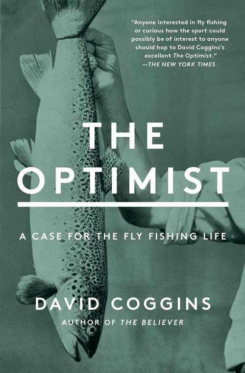 Book cover of The Optimist: A Case for the Fly Fishing Life