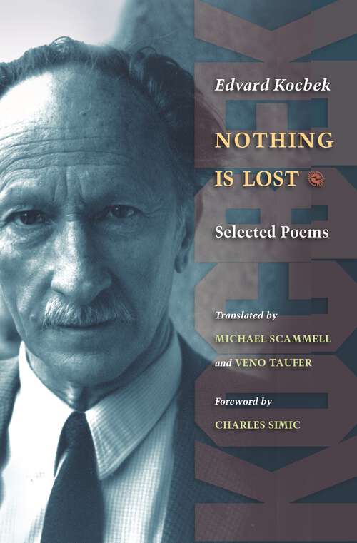 Book cover of Nothing is Lost: Selected Poems (The Lockert Library of Poetry in Translation #52)