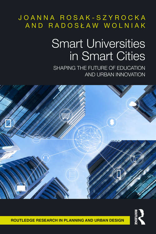 Book cover of Smart Universities in Smart Cities: Shaping the Future of Education and Urban Innovation (1) (Routledge Research in Planning and Urban Design)