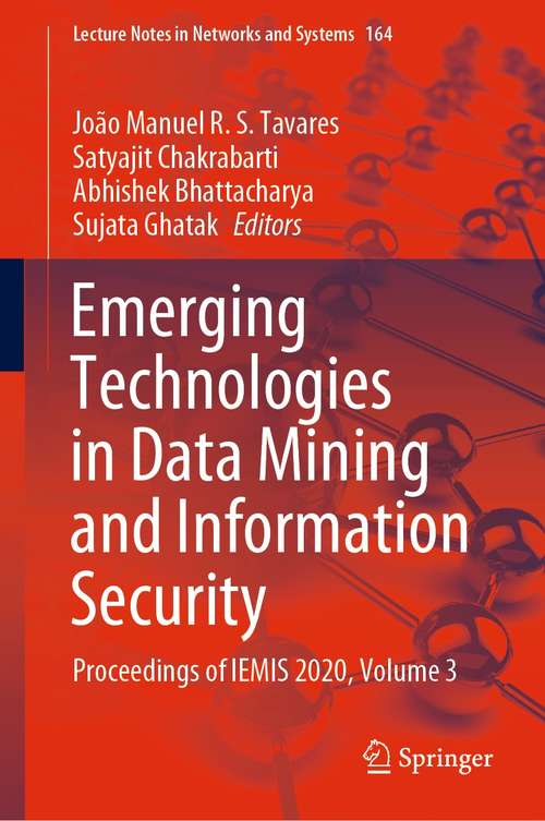 Emerging Technologies in Data Mining and Information Security: Proceedings of IEMIS 2020, Volume 3 (Lecture Notes in Networks and Systems #164)