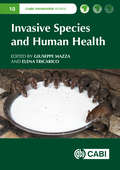 Invasive Species and Human Health (CABI Invasives Series)