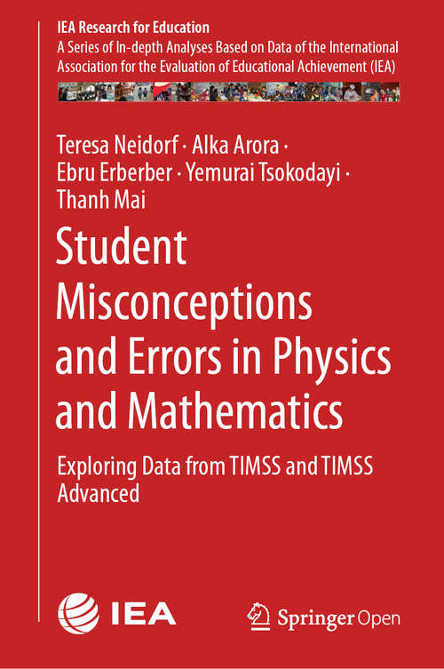 Student Misconceptions and Errors in Physics and Mathematics: Exploring Data from TIMSS and TIMSS Advanced (IEA Research for Education #9)