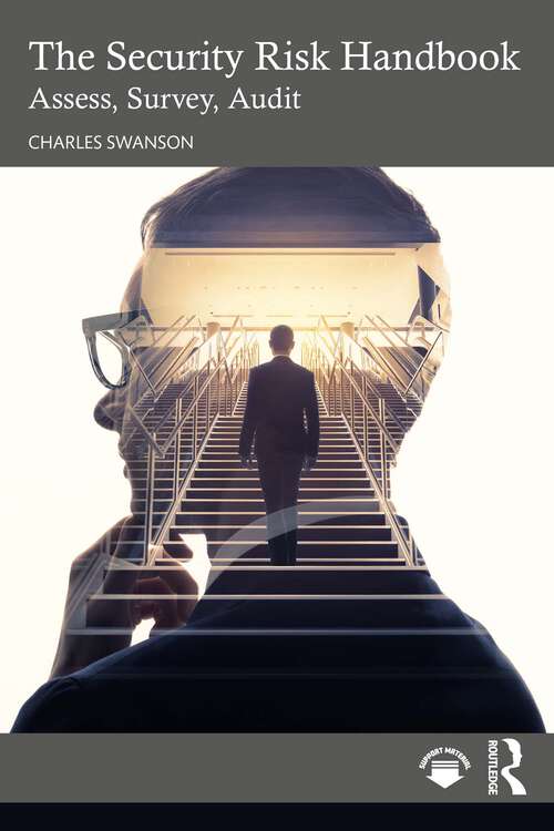 Book cover of The Security Risk Handbook: Assess, Survey, Audit
