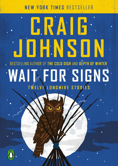 Book cover of Wait for Signs: Twelve Longmire Stories (A Longmire Mystery)