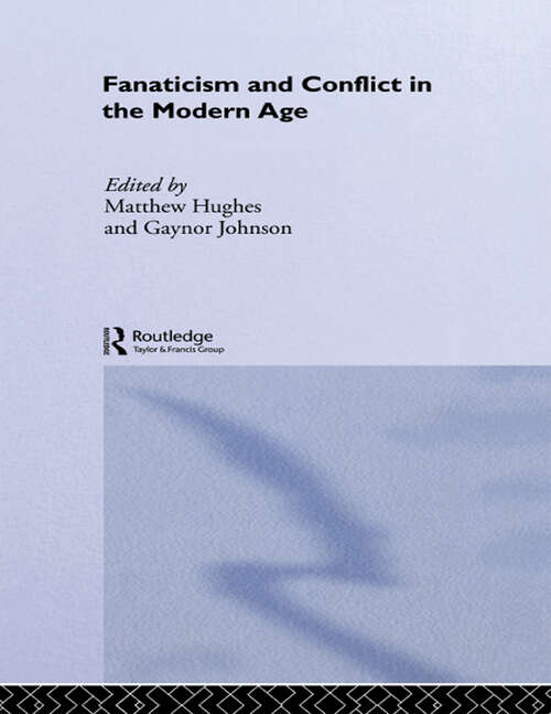 Book cover of Fanaticism and Conflict in the Modern Age (Military History And Policy Ser.: Vol. 19)