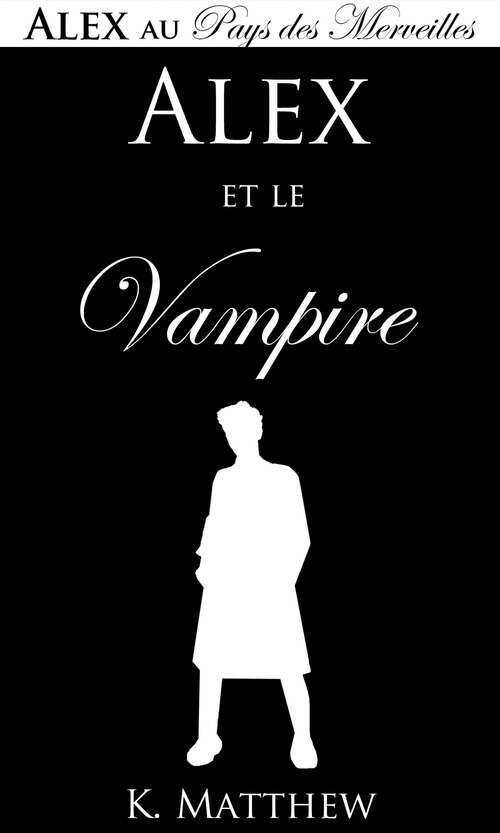Book cover of Alex et le Vampire