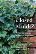 Closed Minds? Politics and Ideology in American Universities