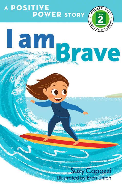 Book cover of I Am Brave: A Positive Power Story (Rodale Kids Curious Readers/Level 2)