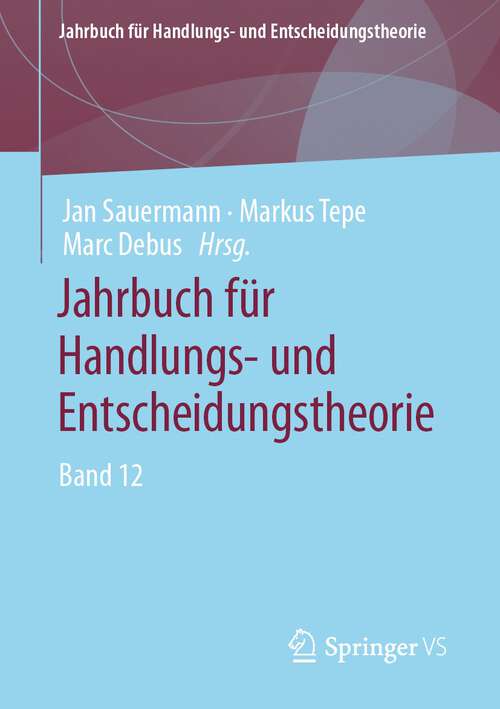 Jahrbuch für Handlungs- und Entscheidungstheorie: Band 12 (Jahrbuch für Handlungs- und Entscheidungstheorie)