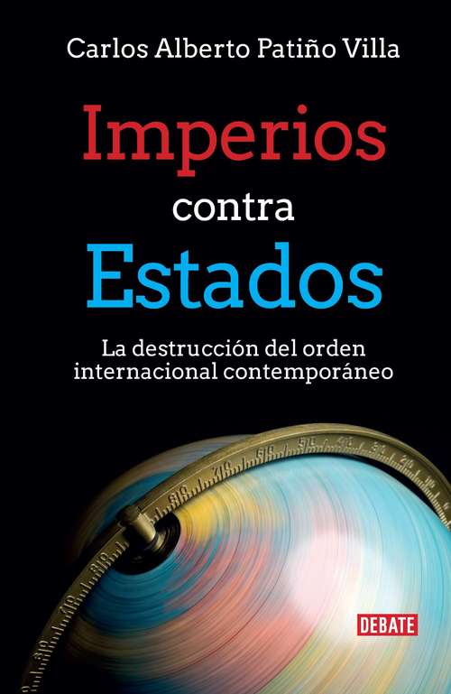 Book cover of Imperios contra estados: La destrucción del orden internacional contemporáneo