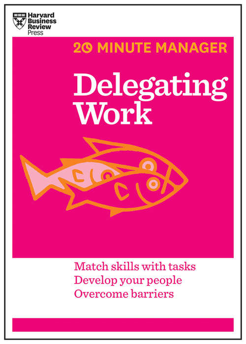 Book cover of Delegating Work (20-Minute Manager Series)