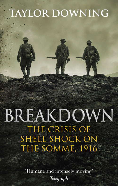 Book cover of Breakdown: The Crisis of Shell Shock on the Somme