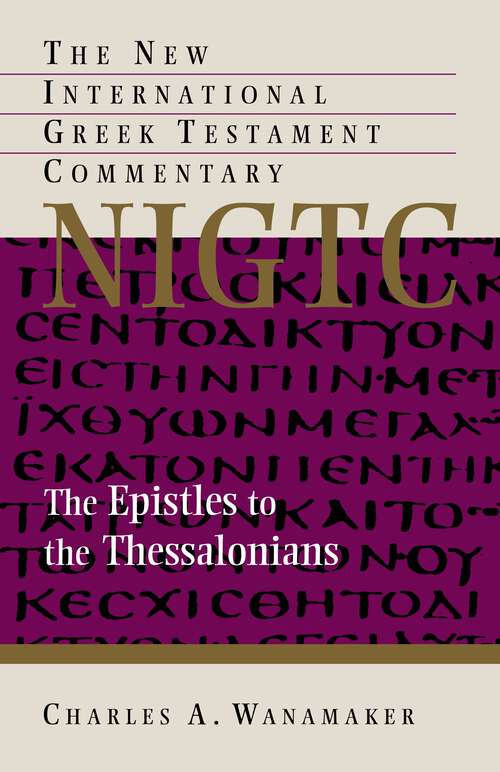 Book cover of The Epistle to the Thessalonians (The New International Greek Testament Commentary)
