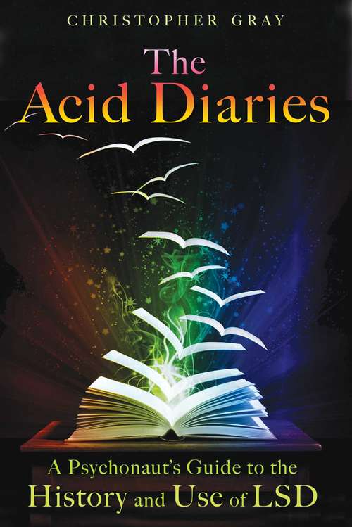 Book cover of The Acid Diaries: A Psychonaut’s Guide to the History and Use of LSD