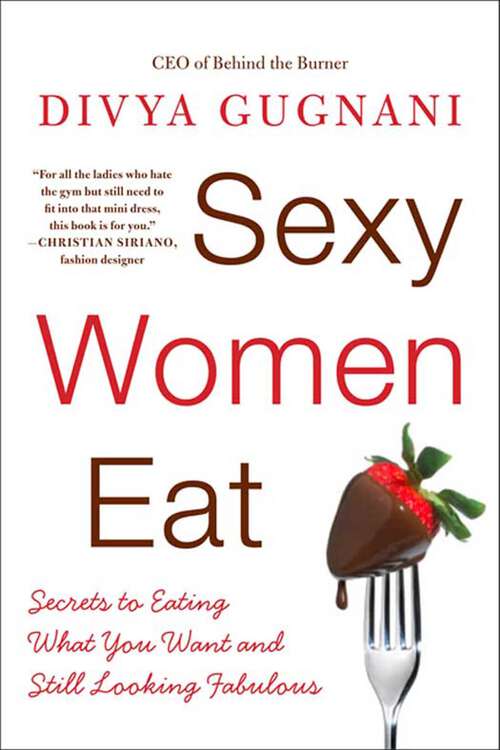 Book cover of Sexy Women Eat: How to Love Food and Look Fabulous