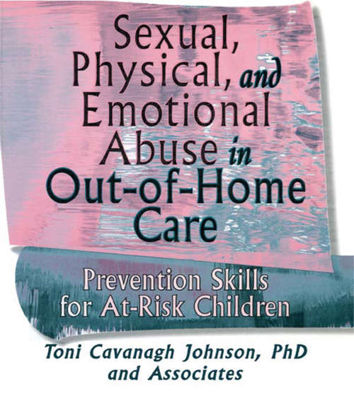 Sexual, Physical, and Emotional Abuse in Out-of-Home Care: Prevention Skills for At-Risk Children