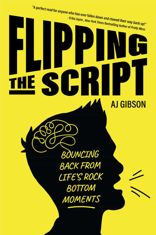 Book cover of Flipping the Script: Bouncing Back from Life's Rock Bottom Moments