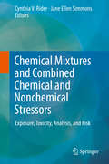 Chemical Mixtures and Combined Chemical and Nonchemical Stressors